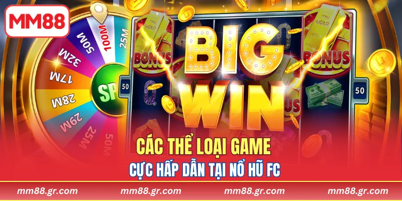 Các thể loại game cực hấp dẫn tại nổ hũ fc