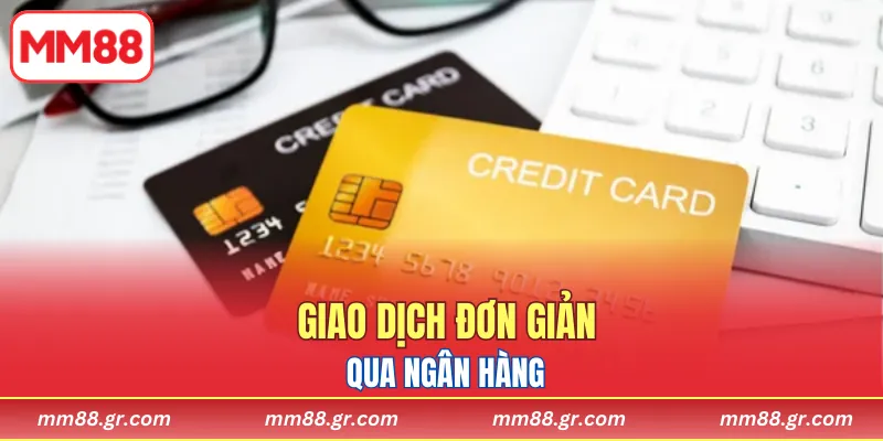 Giao dịch đơn giản qua ngân hàng Việt Nam