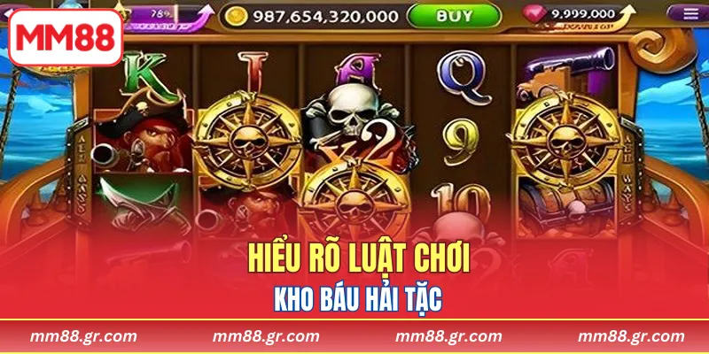 Hiểu rõ luật chơi kho báu hải tặc